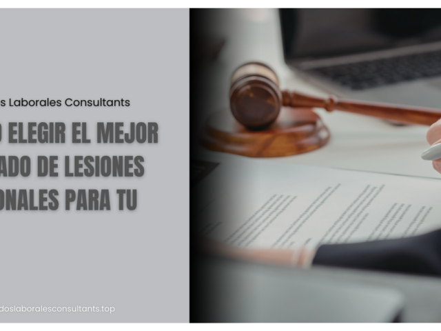 Cómo elegir el mejor abogado de lesiones personales para tu caso