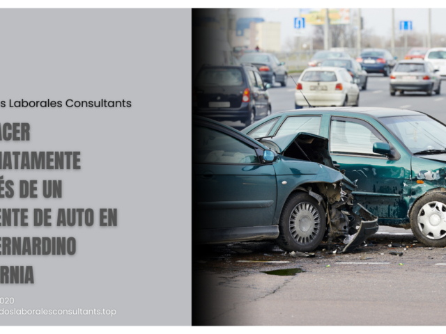 Qué hacer inmediatamente después de un accidente de auto en San Bernardino California