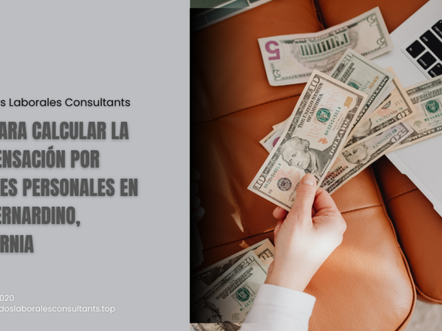 Guía para Calcular la Compensación por Lesiones Personales en San Bernardino, California