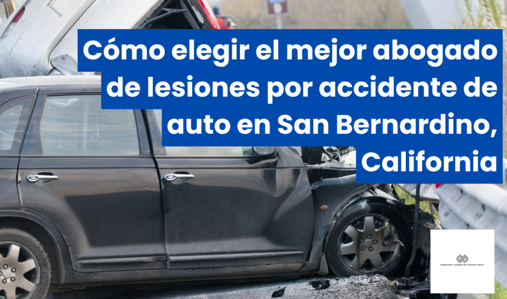 abogado lesiones accidente de auto San Bernardino