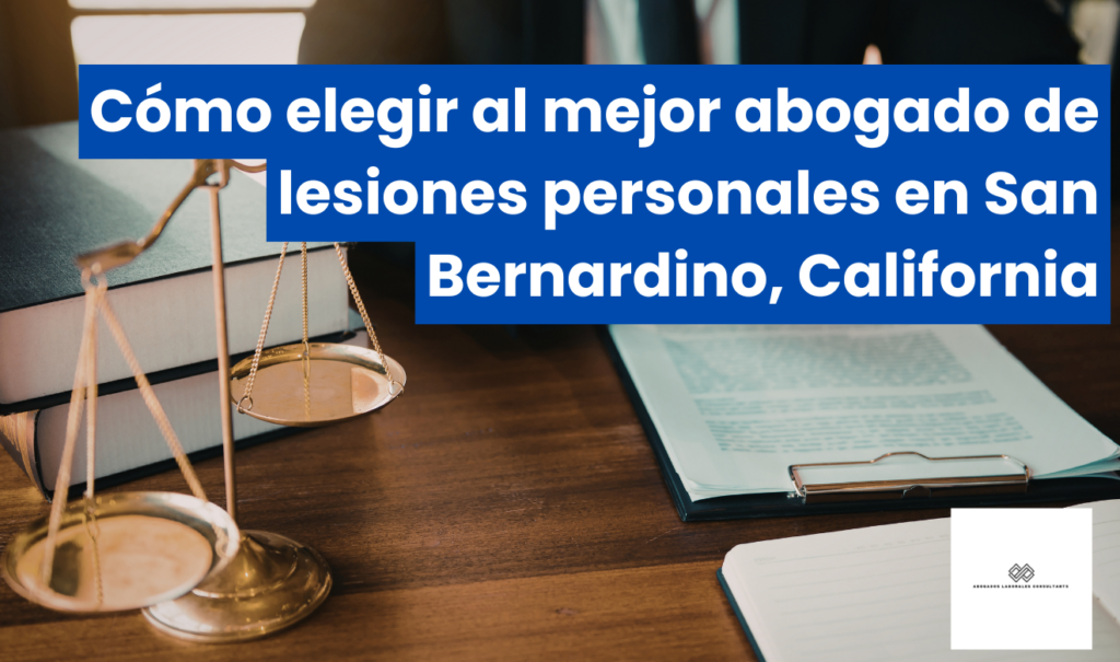 contratar abogado de lesiones San Bernardino
