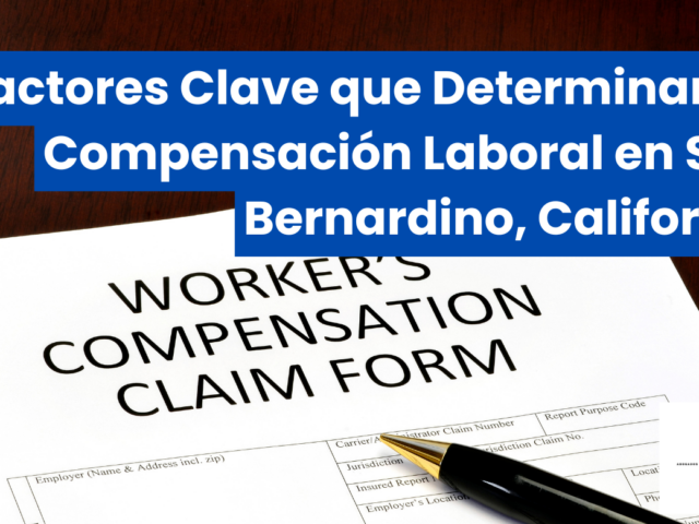 Factores Clave que Determinan la Compensación Laboral en San Bernardino, California