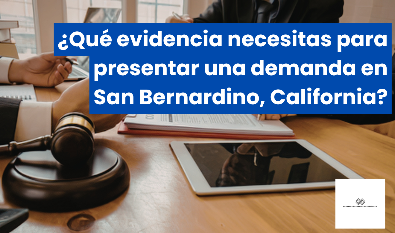 qué evidencia necesito para demanda San Bernardino