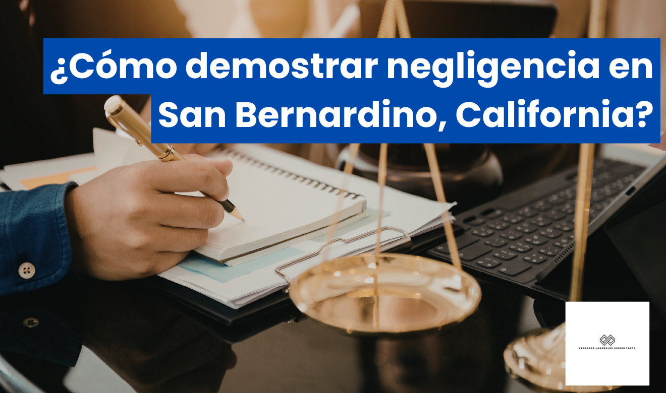 requisitos para probar negligencia San Bernardino