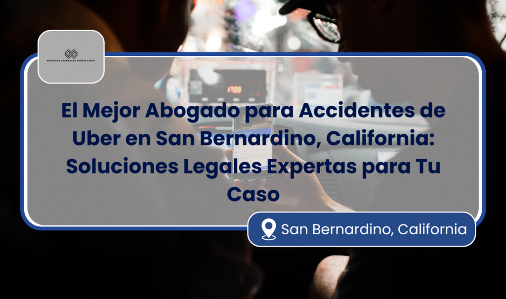 abogado para accidente de Uber en San Bernardino