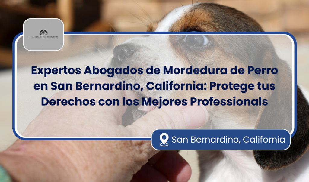 abogados de mordedura de perro en San Bernardino, California
