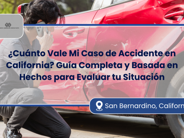 ¿Cuánto Vale Mi Caso de Accidente en California? Guía Completa y Basada en Hechos para Evaluar tu Situación